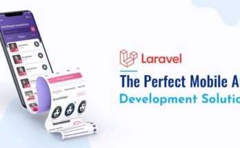 Why Do Businesses Choose Laravel for Mobile App Development