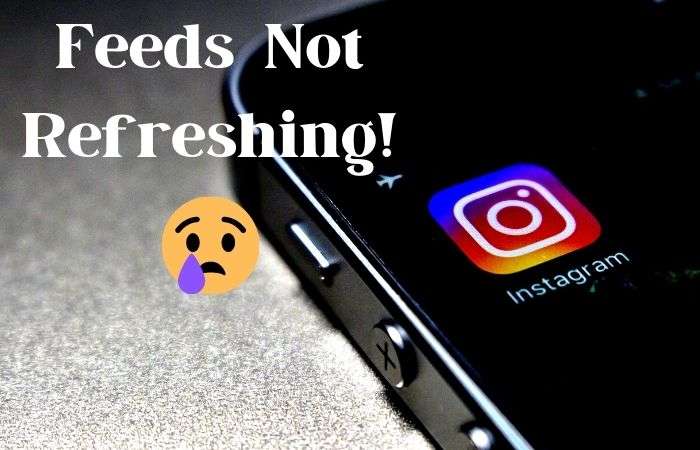 Instagram Couldn’t Refresh Feed