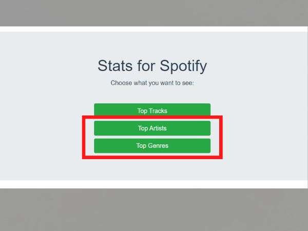 use the Top Artists and Top Genres buttons to check the top artists and genres